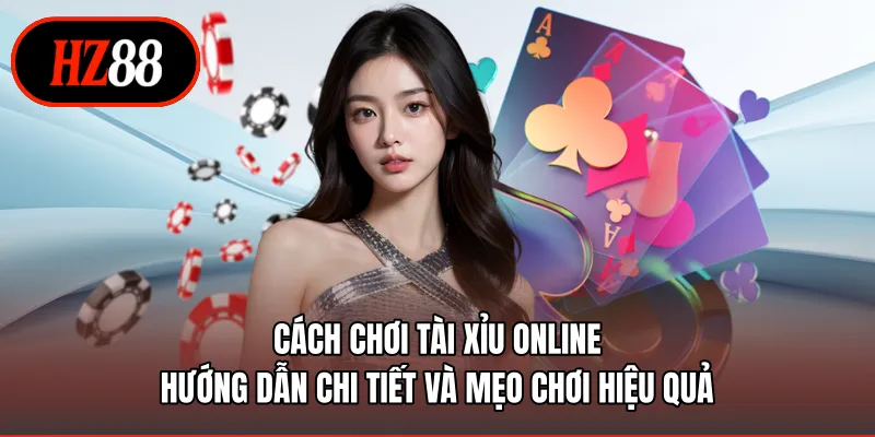 Cách chơi tài xỉu online