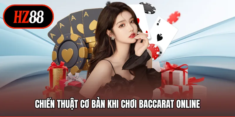 Chiến thuật cơ bản khi chơi baccarat online