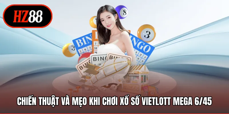 Chiến thuật và mẹo khi chơi xổ số Vietlott Mega 6/45
