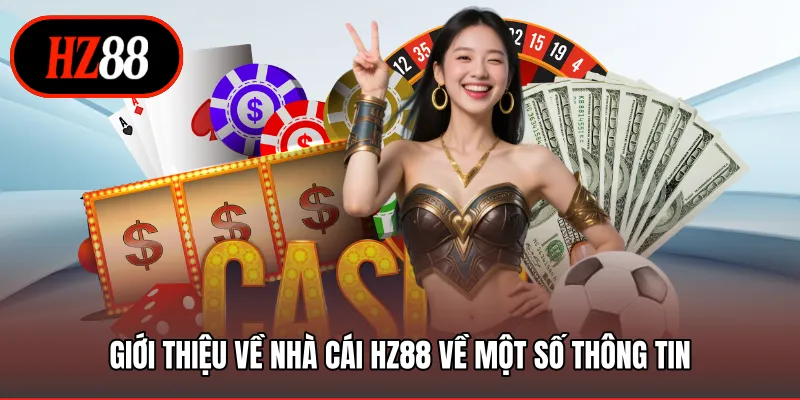Giới thiệu về nhà cái HZ88 về một số thông tin