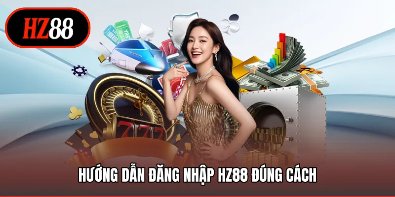 Hướng dẫn đăng nhập HZ88 đúng cách