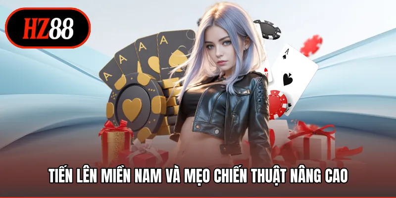 Tiến lên miền nam và mẹo chiến thuật nâng cao